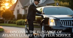 Discover Atlanta with Elegance: Chauffeur Service Atlanta